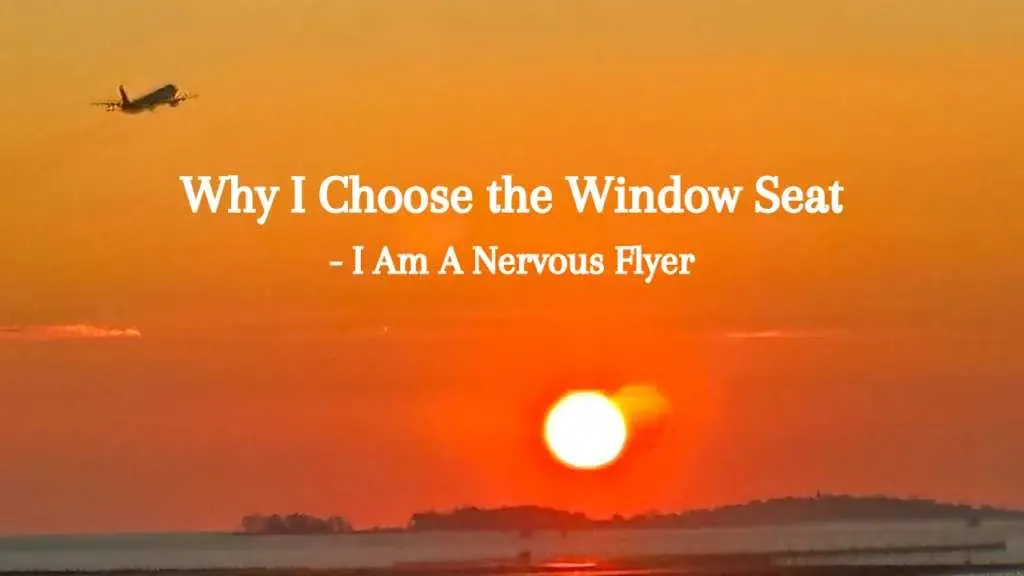 Why I Choose the Window Seat- I am a Nervous Flyer