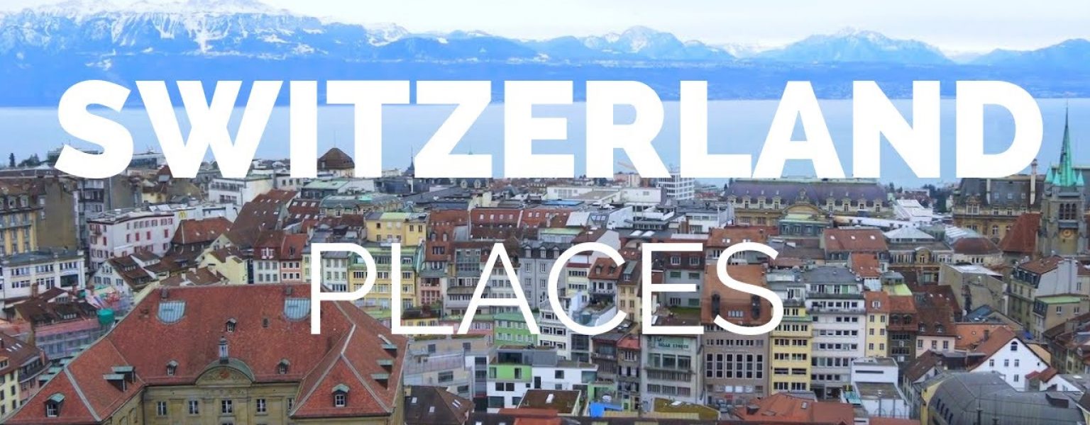 10 Best Places to Visit in Switzerland - Travel Video